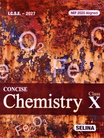 Book cover number 1 for Concise Chemistry Class 10 ICSE NEP 2020 (For 2027 Examination) written by NA published by Selina Publishers