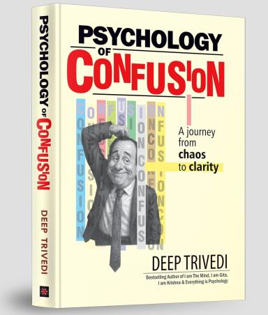 Book cover number 1 for Psychology Of Confusion written by Deep Trivedi published by Aatman Innovations Pvt. Ltd.