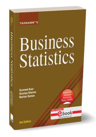 Book cover number 1 for Taxmann's Business Statistics written by Gurmeet Kaur, Soumya Sharma, Rachan Sareen published by Taxmann Publications Pvt. Ltd.
