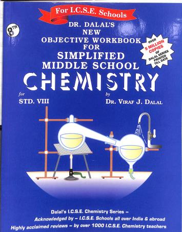 Book cover number 1 for New Objective Workbook For Simplified Middle School Chemistry Class 8 (ICSE) written by Viraf J. Dalal published by Allied Publishers Private Limited