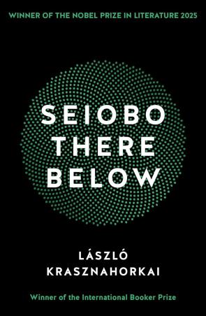Book cover number 1 for Seiobo There Below written by Laszlo Krasznahorkai published by Tuskar Rock Press