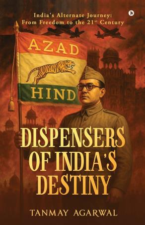 Book cover number 1 for Dispensers Of India’s Destiny written by Tanmay Agarwal published by Notion Press