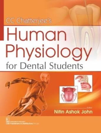 Book cover number 1 for CC Chatterjee’s Human Physiology For Dental Students written by Nitin Ashok John published by CBS Publishers & Distributors Pvt. Ltd.