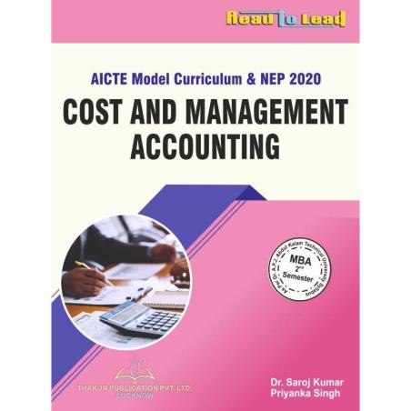 Book cover number 1 for Read To Lead Cost ANd Management Accounting MBA 2nd Semester (AICTE Model Curriculum & NEP 2020) written by Priyanka Singh, Saroj Kumar published by Thakur Publication Pvt. Ltd.