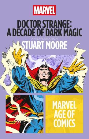 Book cover number 1 for Doctor Strange : A Decade of Dark Magic (Marvel Age of Comics) written by Stuart Moore published by Bloomsbury Publishing