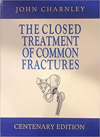Book cover number 1 for The Closed Treatment Of Common Fractures written by John Charnley published by East-West Press Private Limited