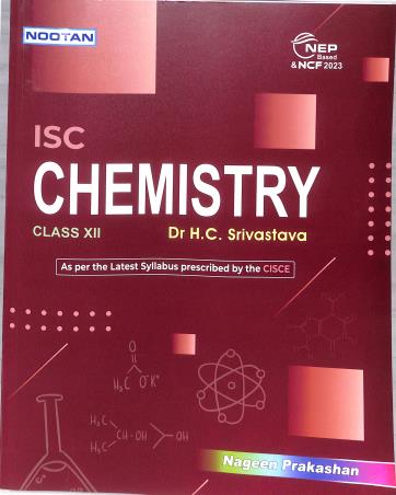 Book cover number 1 for Nootan ISC Chemistry Class 12 (2026-27) NEP / NCF 2023 written by H. C. Srivastava published by Nageen Prakashan Pvt. Ltd.