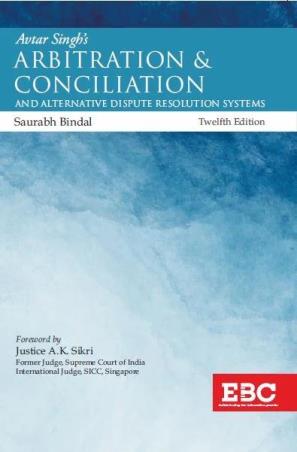 Book cover number 1 for Avtar Singh’s Law of Arbitration and Conciliation and Alternative Dispute Resolution (ADR) Systems written by Saurabh Bindal published by Eastern Book Company