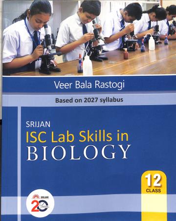 Book cover number 1 for Srijan ISC Lab Skills In Biology Class 12 (As Per 2027 Syllabus) written by Veer Bala Rastogi published by Srijan Publishers P. Ltd.