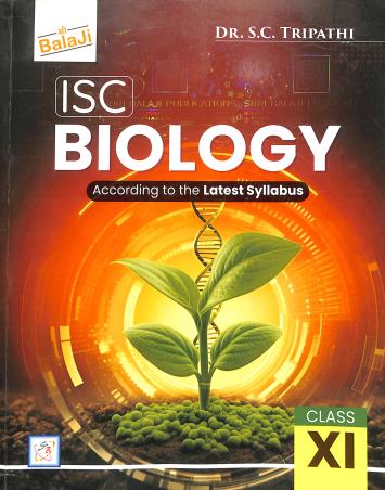 Book cover number 1 for ISC Biology : A Textbook For Class 11 (2026 Edition) written by S. C. Tripathi published by Shri Balaji Publications