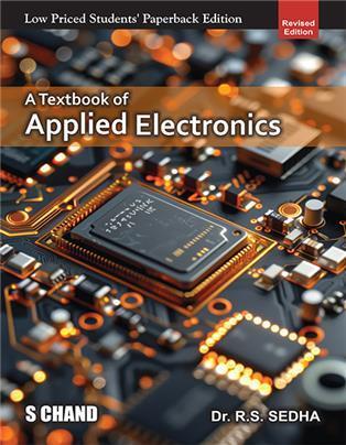 Book cover number 1 for A Textbook of Applied Electronics (Low Priced Students' Paperback Edition) written by R. S. Sedha published by S. Chand Publishing