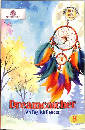 Book cover number 1 for Dreamcatcher 8 (An English Reader) NEP / NCF written by Ruplekha Sengupta published by Madhubun Educational Books