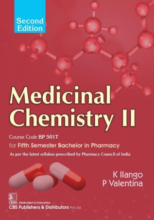 Book cover number 1 for Medicinal Chemistry 2 (Course Code : BP 501T) written by K. Ilango, P Valentina published by CBS Publishers & Distributors Pvt. Ltd.