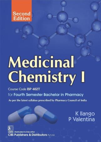 Book cover number 1 for Medicinal Chemistry 1 (Course Code : BP 402T) written by K. Ilango, P Valentina published by CBS Publishers & Distributors Pvt. Ltd.