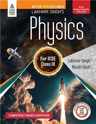 Book cover number 1 for Lakhmir Singh’s Physics for ICSE Class 9 NEP 2020 (2028 Syllabus) written by Lakhmir Singh, Manjit Kaur published by S. Chand Publishing
