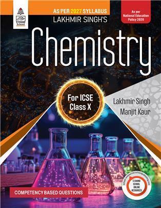 Book cover number 1 for Lakhmir Singh’s Chemistry for ICSE Class 10 NEP 2020 (2027 Syllabus) written by Lakhmir Singh, Manjit Kaur published by S. Chand Publishing
