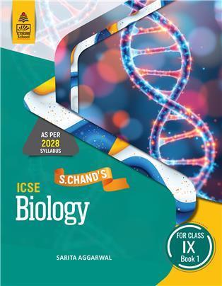 Book cover number 1 for ICSE Biology Book 1 Class 9 (2028 Syllabus) written by Sarita Aggarwal published by S. Chand Publishing