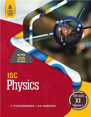 Book cover number 1 for ISC Physics Class 11 Volume 1 (2028 Syllabus) written by D. K. Banerjee, P. Vivekanandan published by S. Chand Publishing