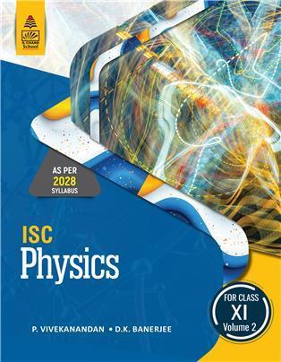 Book cover number 1 for ISC Physics Class 11 Volume 2 (2028 Syllabus) written by D. K. Banerjee, P. Vivekanandan published by S. Chand Publishing