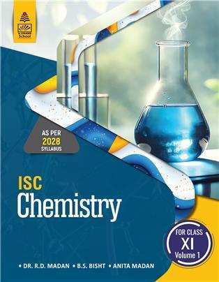 Book cover number 1 for ISC Chemistry Class 11 Volume 1 (2028 Syllabus) written by R. D. Madan, B. S. Bisht published by S. Chand Publishing