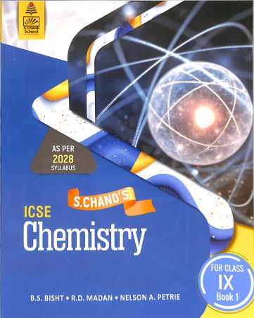 Book cover number 1 for ICSE Chemistry for Class 9 Book 1 (2028 Syllabus) written by R. D. Madan, B. S. Bisht, Nelson A. Petrie published by S. Chand Publishing