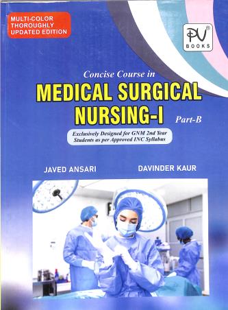 Book cover number 2 for Concise Course In Medical Surgical Nursing 1 GNM 2nd Year: Part A & B Multi Color (2026 Edition) written by Javed Ansari, Davinder Kaur published by S. Vikas And Company (Medical Publishers)