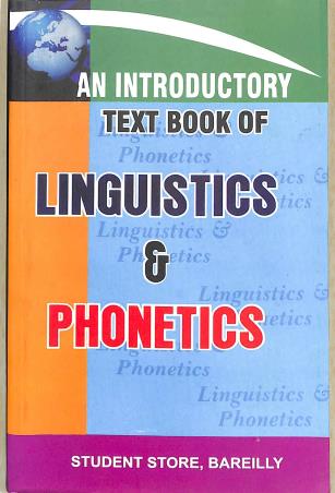 Book cover number 1 for An Introductory Text Book Of Linguistics & Phonetics written by NA published by Surjeet Publications