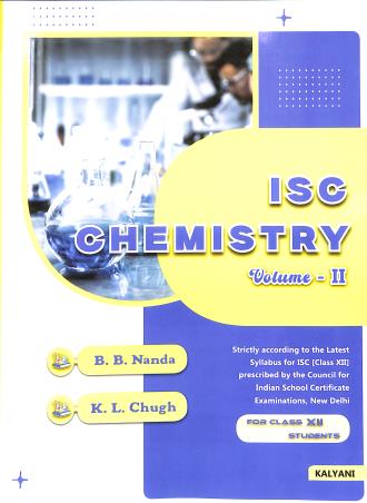 Book cover number 2 for ISC Chemistry Volume 1 & 2 For Class 12 (2026 Edition) written by K. L. Chugh, B. B. Nanda published by Kalyani Publishers
