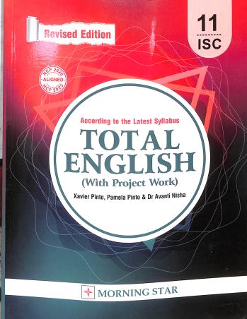 Book cover number 1 for Total English Class 11 ISC (2028) NEP 2020 / NCF 2023 written by Xavier Pinto, Pamela Pinto, Avanti Nisha published by Morning Star