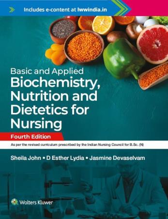 Book cover number 1 for Basic And Applied Biochemistry, Nutrition And Dietetics For Nursing written by Sheila John, Jasmine Devaselvam, Esther Lydia published by Wolters Kluwer