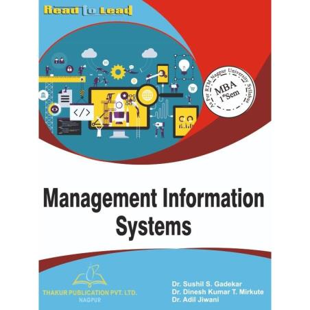 Book cover number 1 for Management Information System written by Sushil S. Gadekar, Dinesh Kumar T. Mirkute, Adil Jiwani published by Thakur Publication Pvt. Ltd.