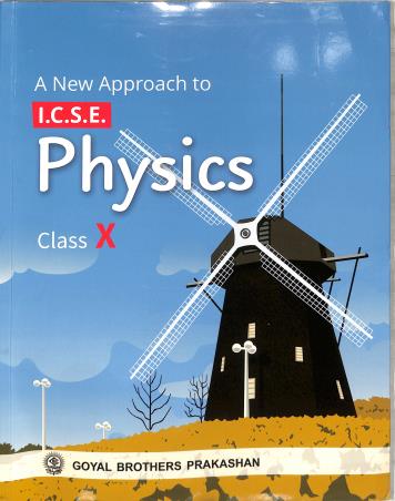 Book cover number 1 for A New Approach To ICSE Physics Class 10 (2027) written by R. N. Das Gupta published by Goyal Brothers Prakashan