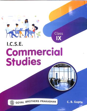 Book cover number 1 for ICSE Commercial Studies For Class 9 (2028) written by C. B. Gupta published by Goyal Brothers Prakashan