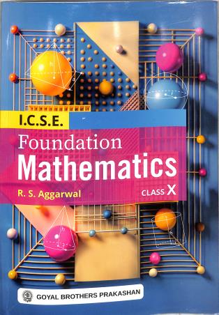 Book cover number 1 for ICSE Foundation Mathematics Class 10 (2027) written by R. S. Aggarwal published by Goyal Brothers Prakashan