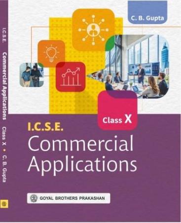 Book cover number 1 for ICSE Commercial Applications Class 10 (2027) written by C. B. Gupta published by Goyal Brothers Prakashan