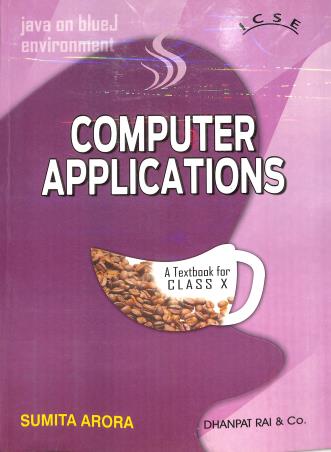 Book cover number 1 for Computer Applications : A Textbook For Class 10 (ICSE) 2026 Edition written by Sumita Arora published by Dhanpat Rai & Co. (Pvt.) Ltd.