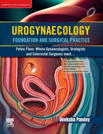 Book cover number 1 for Urogynaecology : Foundation And Surgical Practice written by Deeksha Pandey published by Elsevier