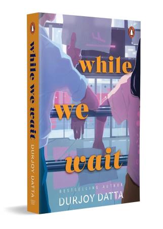 Book cover number 1 for While We Wait written by Durjoy Datta published by Penguin Books