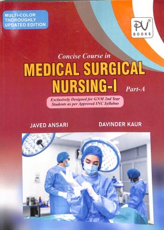 Book cover number 1 for Concise Course In Medical Surgical Nursing 1 GNM 2nd Year: Part A & B Multi Color (2026 Edition) written by Javed Ansari, Davinder Kaur published by S. Vikas And Company (Medical Publishers)