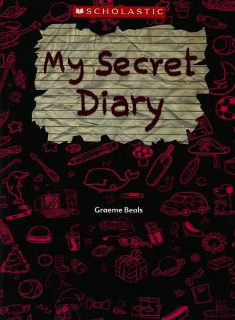 Book cover number 1 for My Secret Diary written by Graeme Beals published by Scholastic