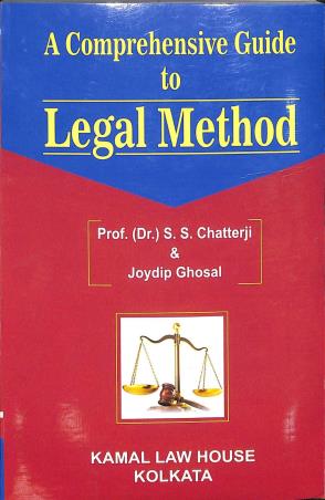 Book cover number 1 for A Comprehensive Guide To Legal Method written by S S Chatterji, Joydip Ghosal published by Kamal Law House