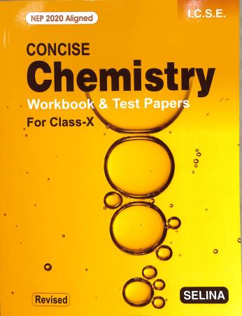 Book cover number 1 for Concise Chemistry Workbook & Test Papers Class 10 ICSE (Revised 2025 Edition) NEP 2020 written by NA published by Selina Publishers