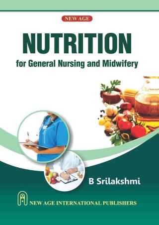 Book cover number 1 for Nutrition For General Nursing And Midwifery written by B. Srilakshmi published by New Age International (P) Limited, Publishers