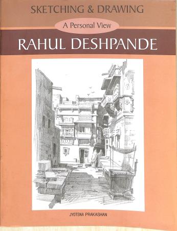 Book cover number 1 for Sketching & Drawing : A Personal View written by Rahul Deshpande published by Jyotsna Prakashan