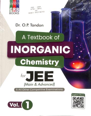 Book cover number 1 for GRB A Textbook Of Inorganic Chemistry For (JEE Main & Advanced) Volume 1 & 2 written by O. P. Tandon published by G. R. Bathla & Sons