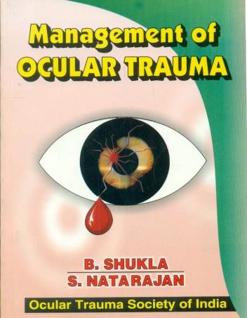 Book cover number 1 for Management Of Ocular Trauma written by S. Nataranjan, B. Shukla published by CBS Publishers & Distributors Pvt. Ltd.