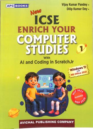 Book cover number 1 for APC New ICSE Enrich Your Computer Studies 1 With AI / Coding In Scratchjr (W11 MS2021) NEP / NCF 23 written by Dilip Kumar Dey, Vijay Kumar Pandey published by Avichal Publishing Company