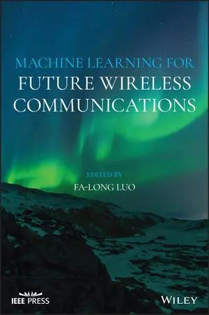 Book cover number 1 for Machine Learning For Future Wireless Communications written by Fa Long Luo published by Wiley