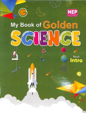 Book cover number 1 for My Book Of Golden Science Book Introductory written by Gagan Kumar Sen published by Golden Circle Publication