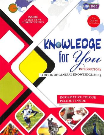 Book cover number 1 for Knowledge For You - Introductory (NEP 2020 / NCF) written by Gopal Chandra Thakur published by Golden Circle Publication